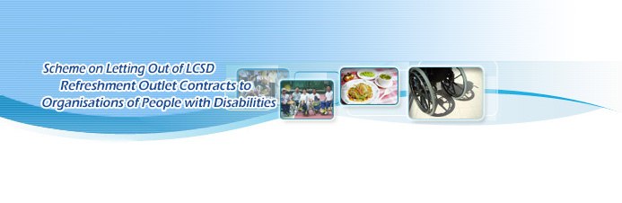 Scheme on Letting Out of LCSD Refreshment Outlet Contracts to Organisations of People with Disabilities